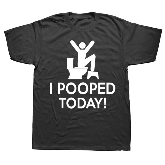 Funny I Pooped Today Humor T Shirts Tee Tops Round Neck Short-Sleeve Fashion Tshirt Clothing Casual Basic T-shirts